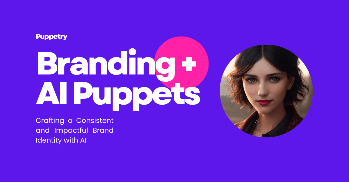 Building Brand Identity with AI Puppets