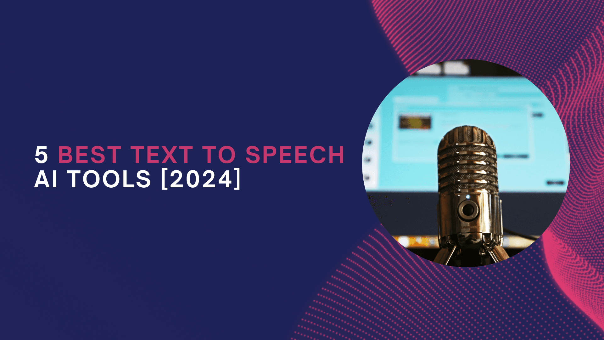 5 Best Text to Speech AI Tools [2024]