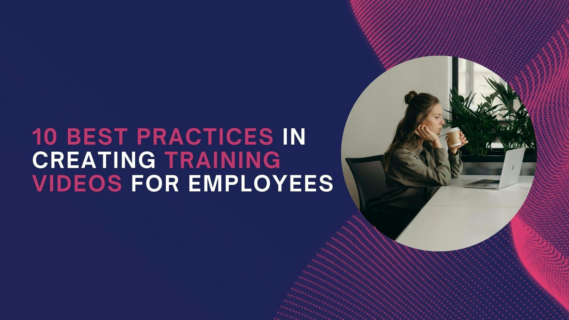 10 Best Practices to Create Training Videos for Employees – Puppetry