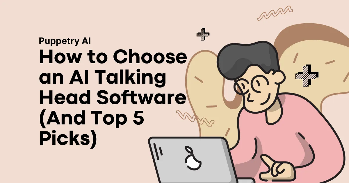 How to Choose an AI Talking Head Software (& Top 5 Picks)